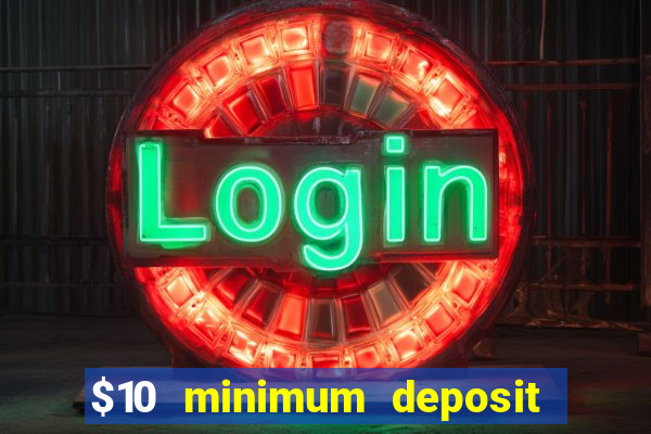 $10 minimum deposit casino nz