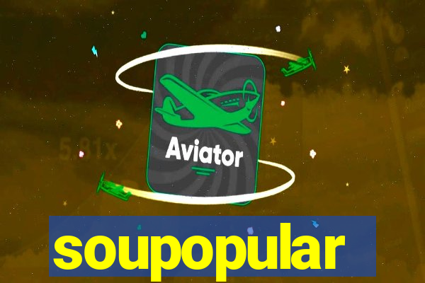 soupopular