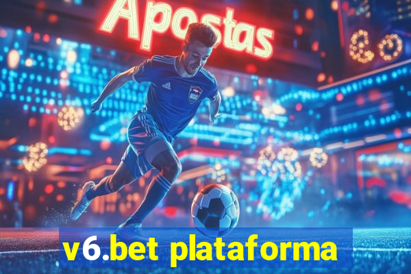 v6.bet plataforma