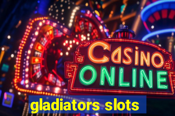 gladiators slots