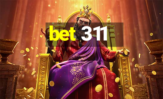 bet 311