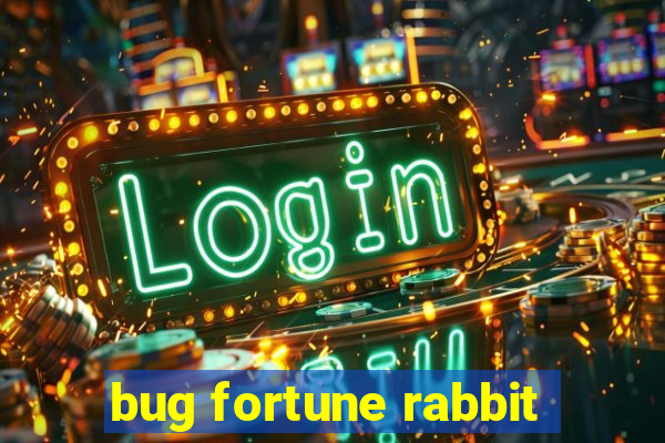 bug fortune rabbit