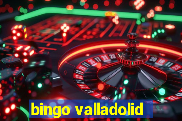 bingo valladolid