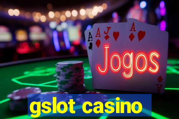 gslot casino