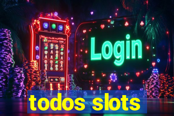 todos slots