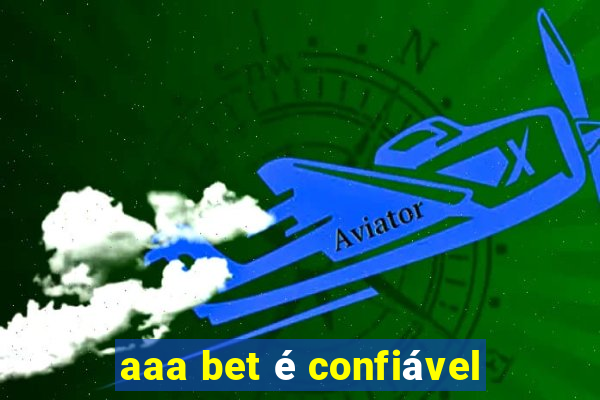 aaa bet é confiável