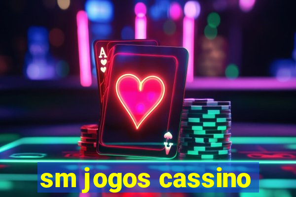 sm jogos cassino