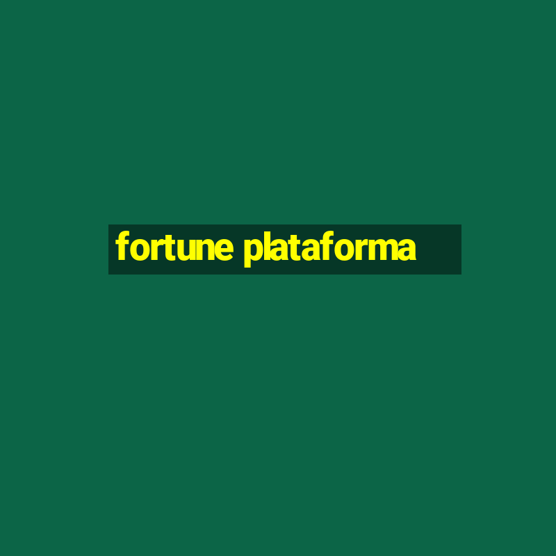 fortune plataforma