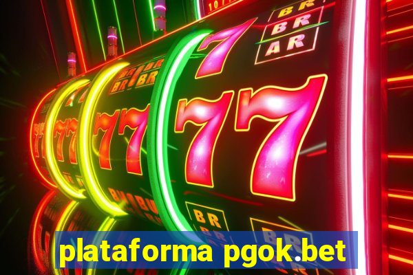 plataforma pgok.bet