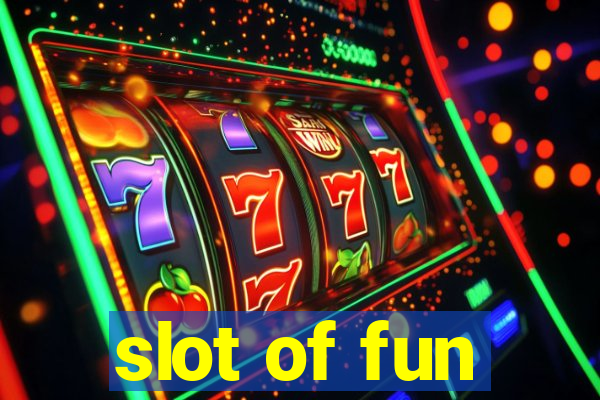 slot of fun