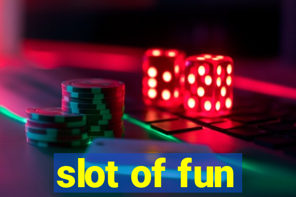 slot of fun