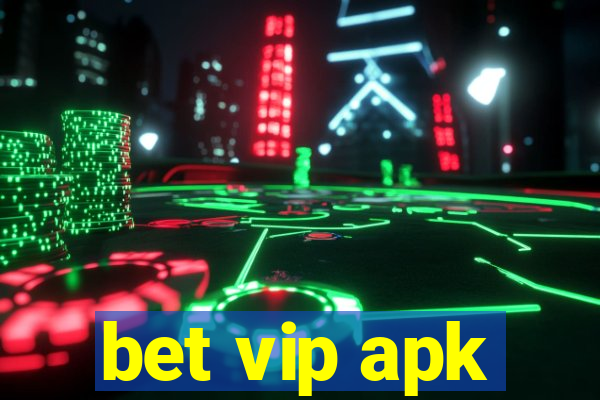 bet vip apk