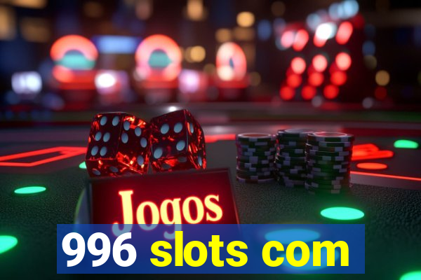 996 slots com