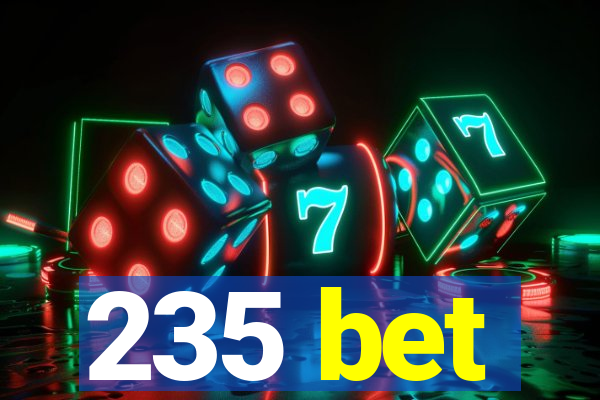 235 bet