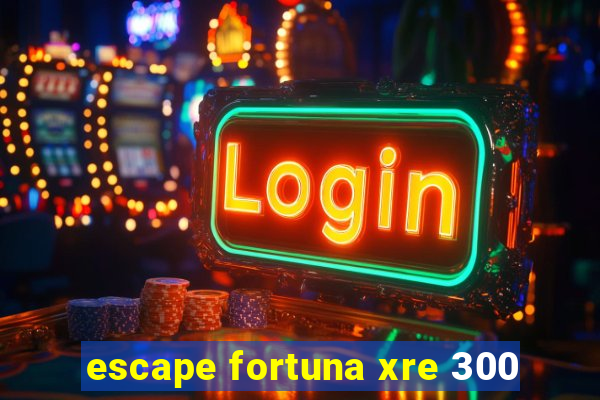 escape fortuna xre 300