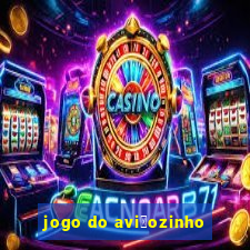 jogo do avi茫ozinho