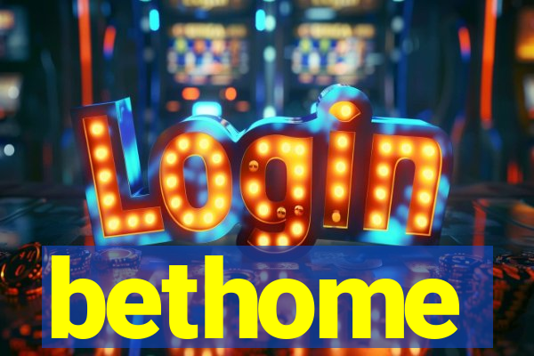 bethome