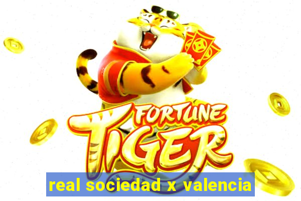 real sociedad x valencia