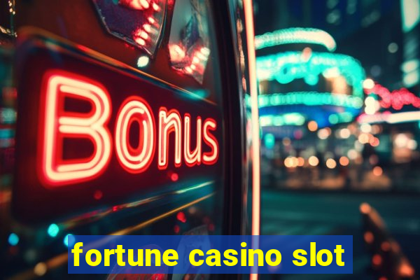 fortune casino slot