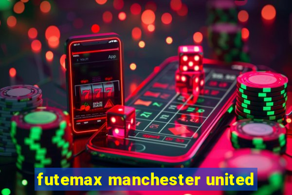 futemax manchester united