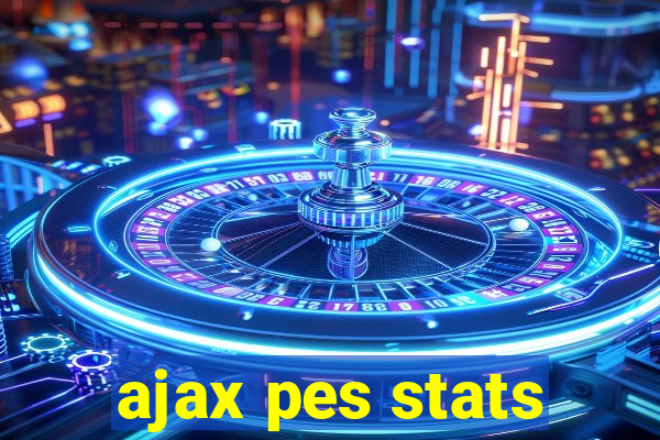 ajax pes stats