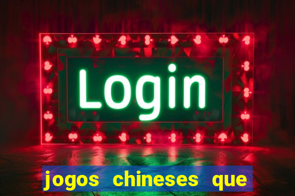 jogos chineses que d?o dinheiro