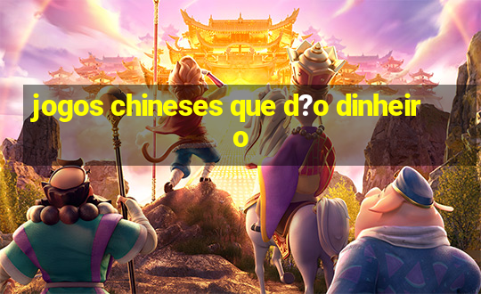 jogos chineses que d?o dinheiro