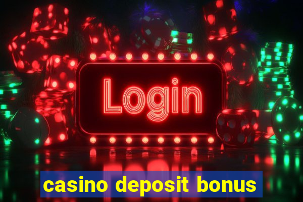 casino deposit bonus