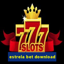 estrela bet download