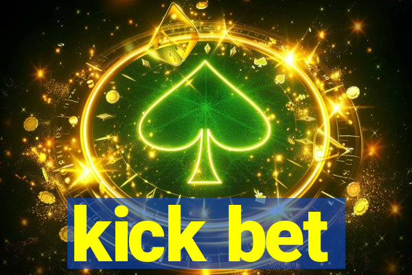 kick bet