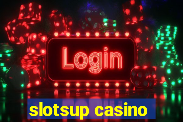 slotsup casino