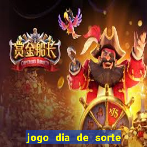 jogo dia de sorte como jogar