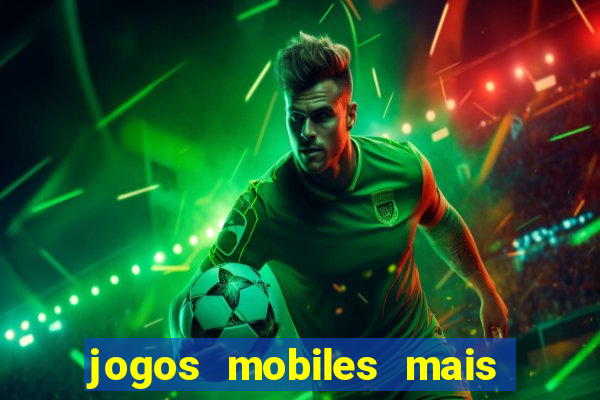 jogos mobiles mais jogados do mundo