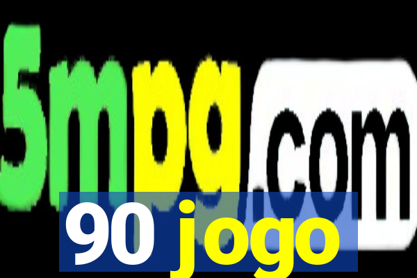 90 jogo