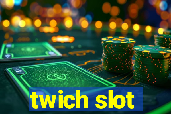 twich slot