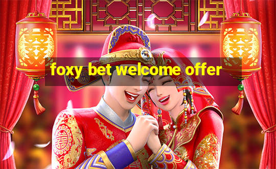 foxy bet welcome offer