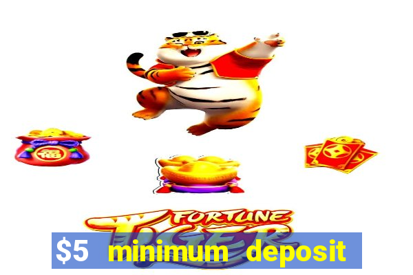 $5 minimum deposit casino australia 2019