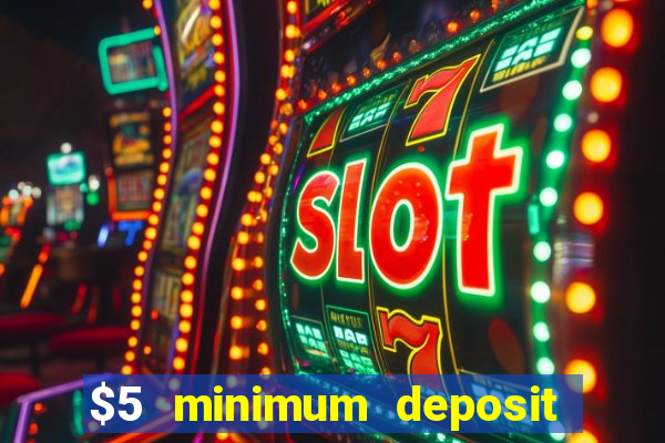 $5 minimum deposit casino australia 2019