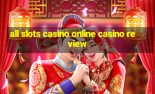 all slots casino online casino review