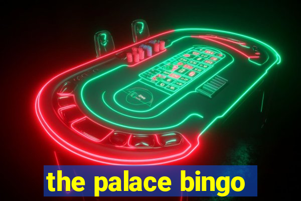 the palace bingo