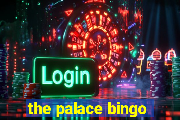 the palace bingo