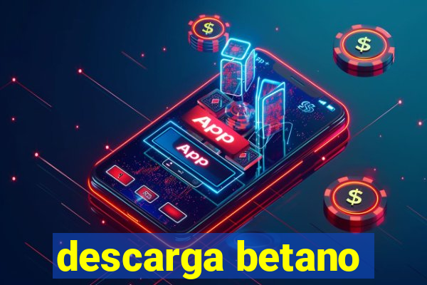 descarga betano