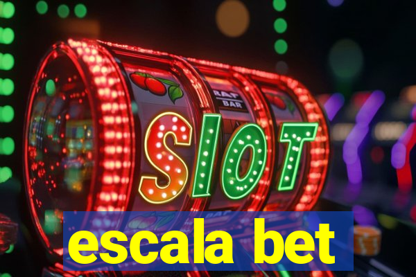 escala bet