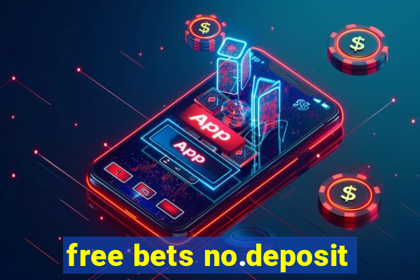 free bets no.deposit