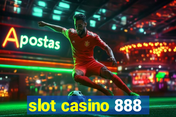 slot casino 888