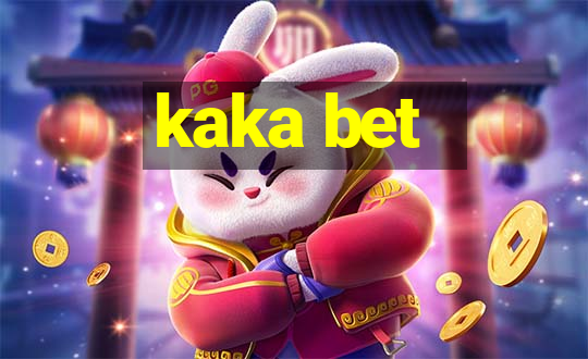 kaka bet