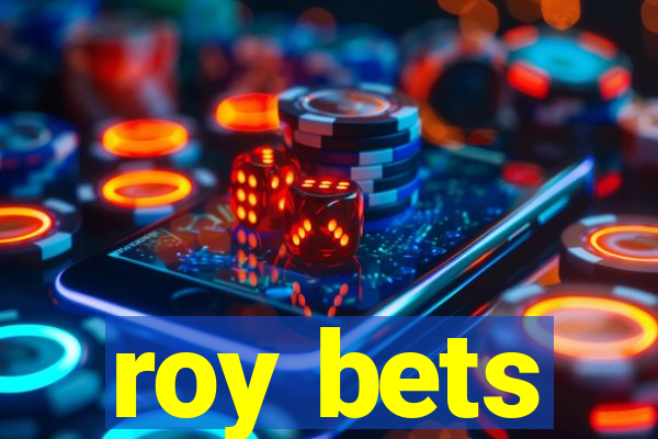 roy bets