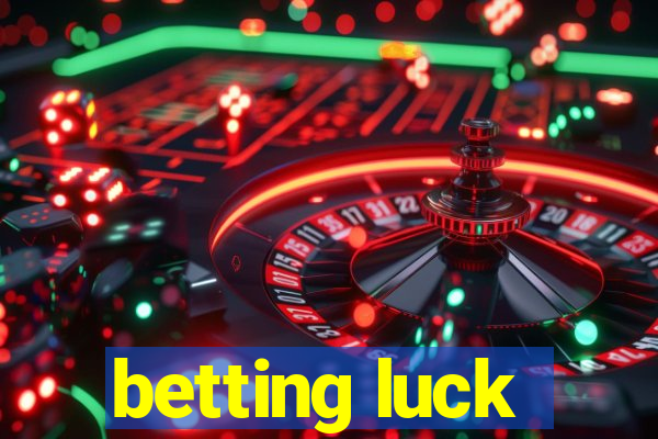 betting luck