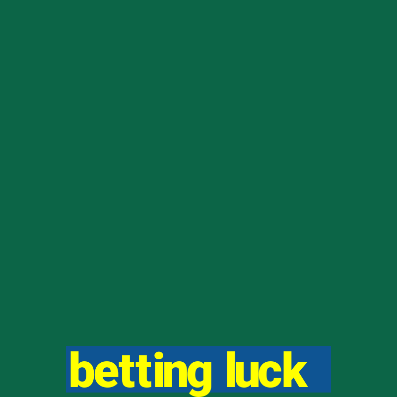 betting luck