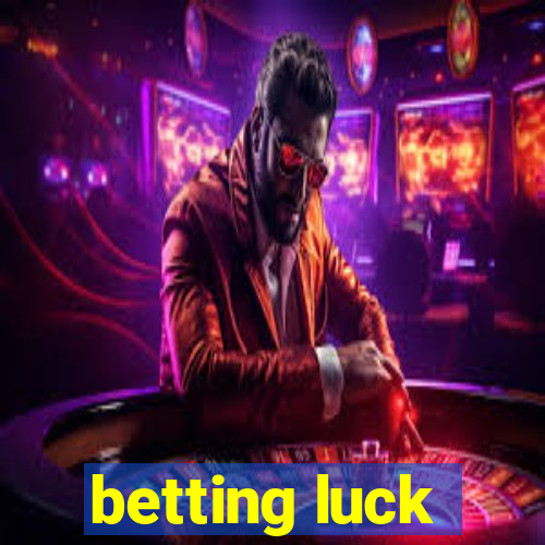 betting luck